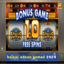 baixar edson gomes 2024